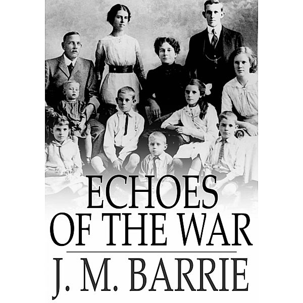 Echoes of the War / The Floating Press, J. M. Barrie