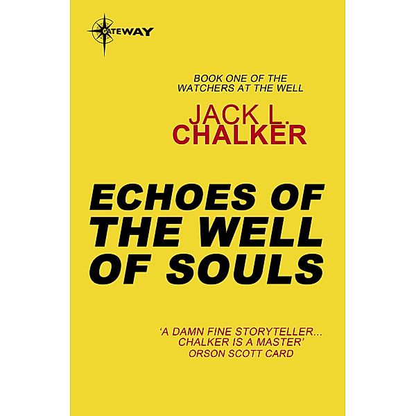 Echoes of the Well of Souls / Watchers at the Well, Jack L. Chalker