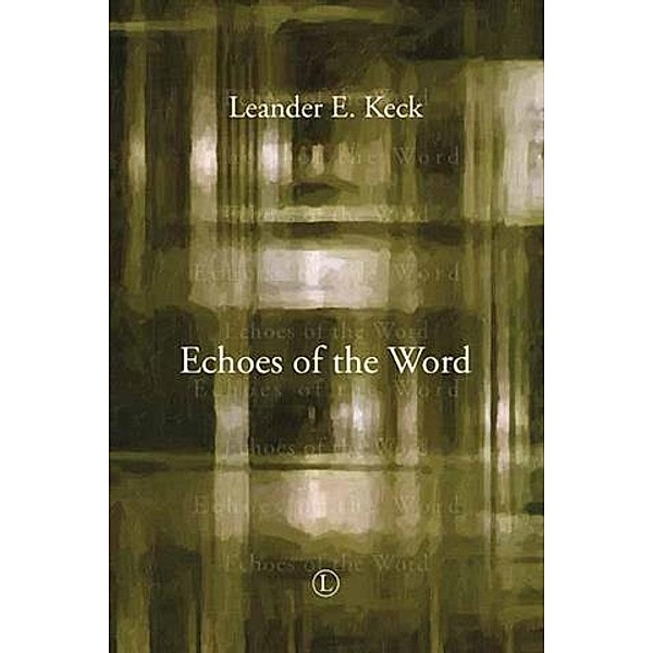 Echoes of the Word, Leander E. Keck