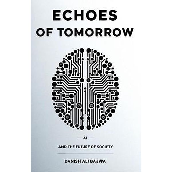 Echoes of Tomorrow, Danish Ali Bajwa, Usama Bajwa