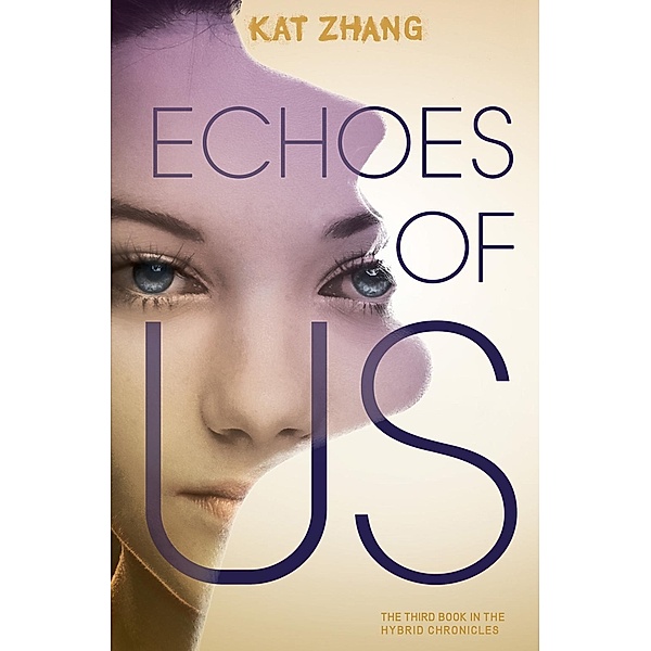 Echoes of Us / Hybrid Chronicles Bd.3, Kat Zhang