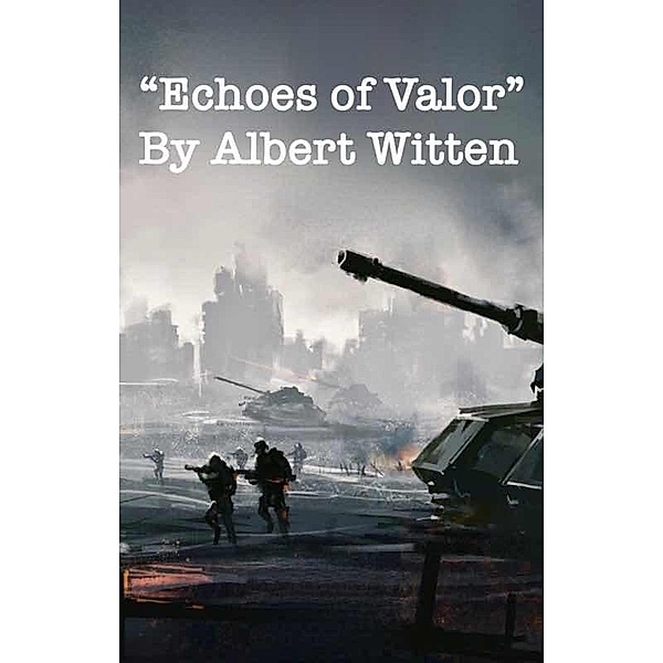 Echoes of Valor, Albert Witten