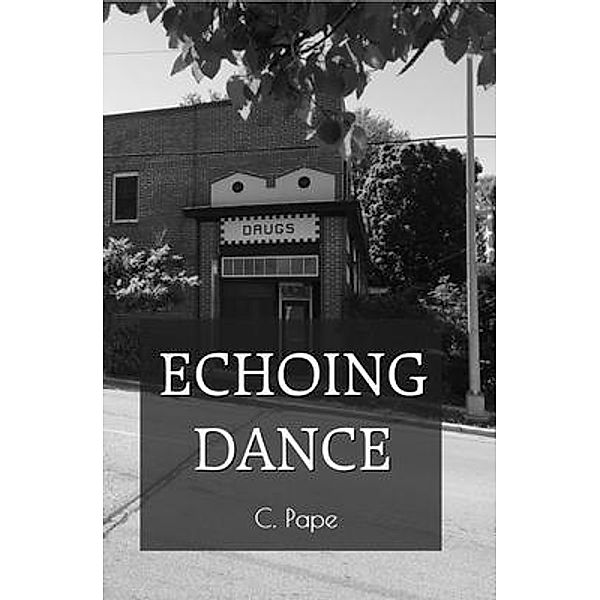 Echoing Dance / South Holly Street Books, C. Pape