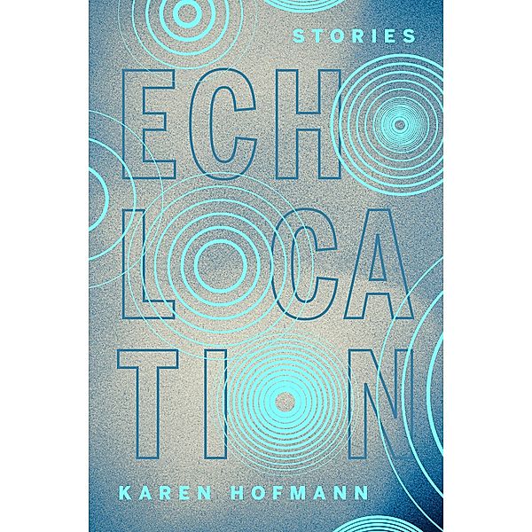 Echolocation / NeWest Press, Karen Hofmann