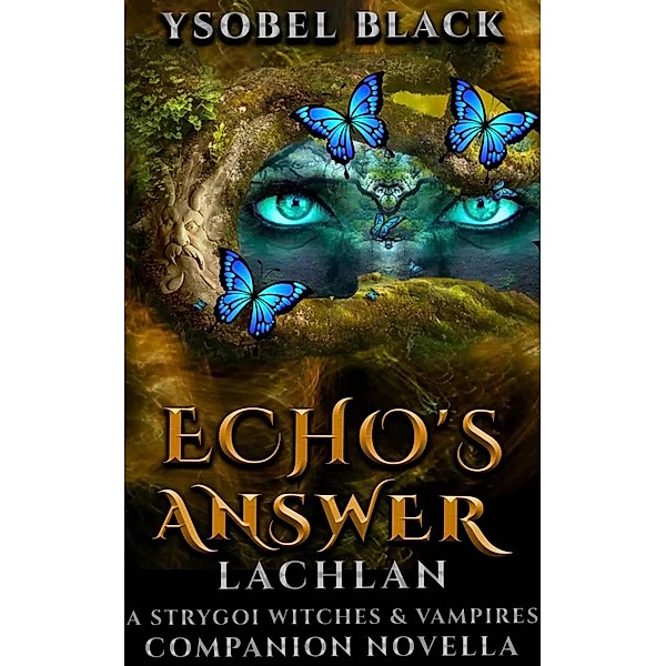 Echo's Answer: Lachlan (Strygoi Witches & Vampires, #4.5) / Strygoi Witches & Vampires, Ysobel Black
