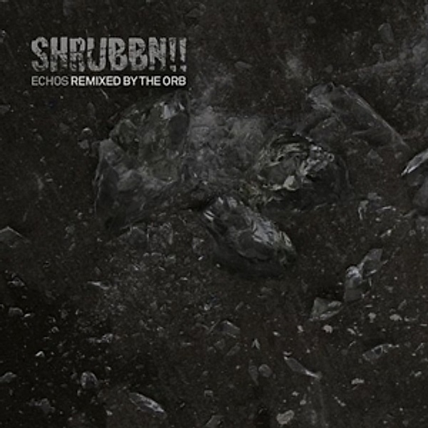 Echos (remixed By The Orb), Shrubbn!!