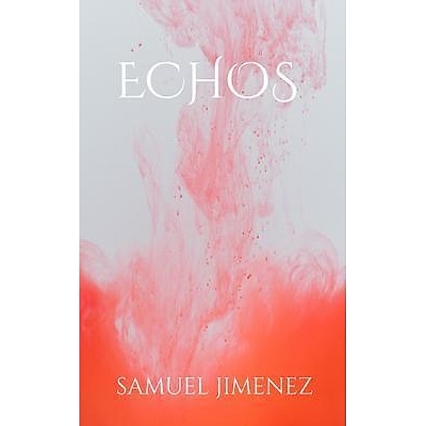 ECHOS / Samuel Jimenez, Samuel Jimenez