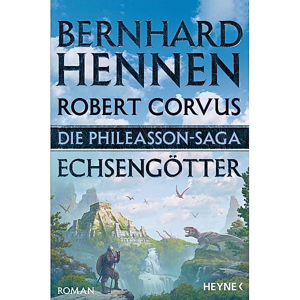 Echsengötter / Die Phileasson-Saga Bd.9, Bernhard Hennen, Robert Corvus