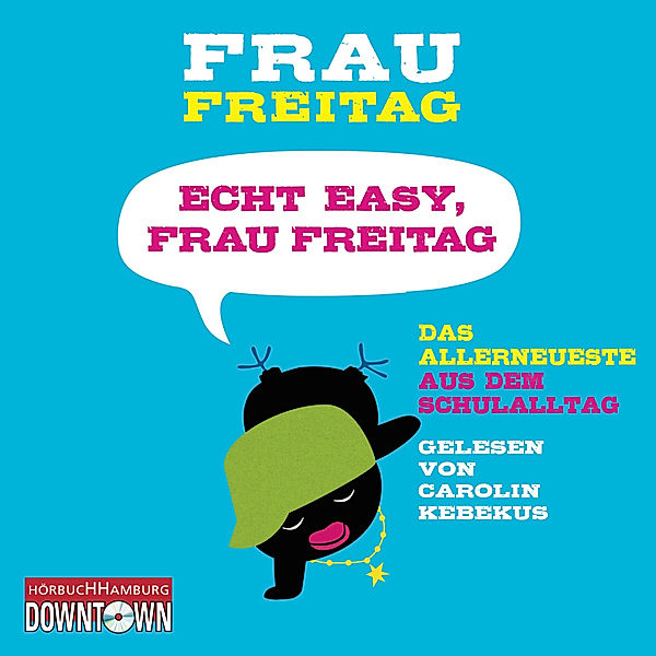 Echt easy, Frau Freitag!, Frau Freitag