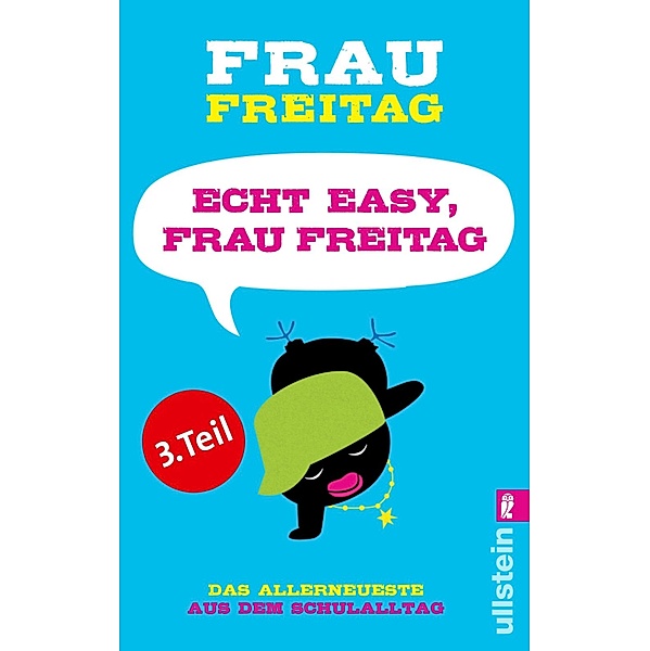 Echt easy, Frau Freitag! (Teil 3) / Ullstein eBooks, Frau Freitag