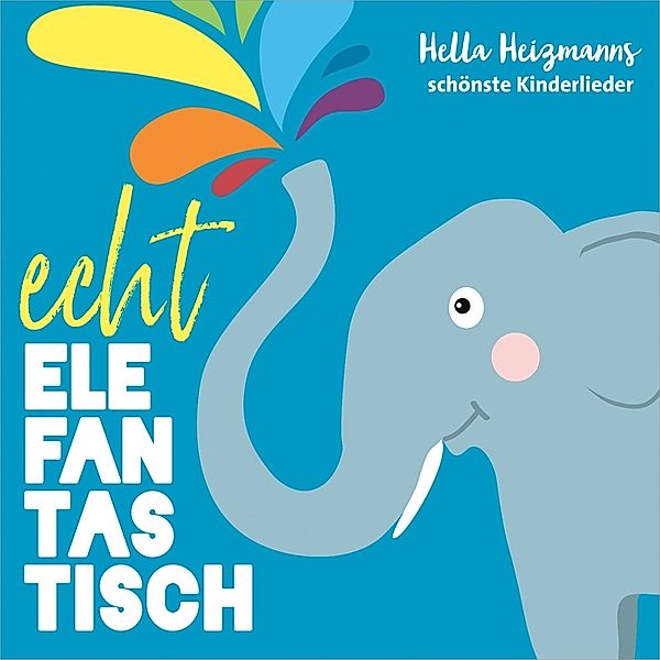 Echt Elefantastisch-Neuauflage, Hella Heizmann