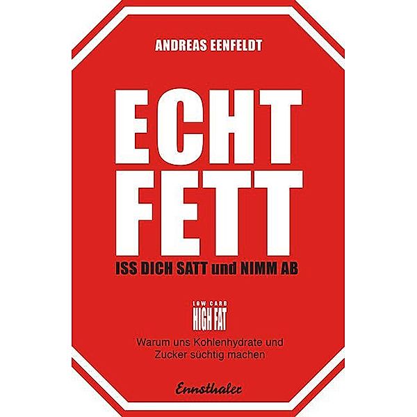 Echt fett - Iss dich satt und nimm ab, Andreas Eenfeldt