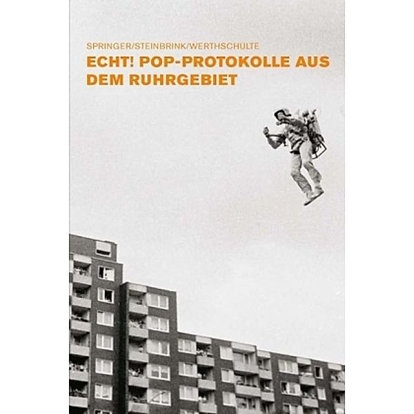 Echt! Pop-Protokolle aus dem Ruhrgebiet