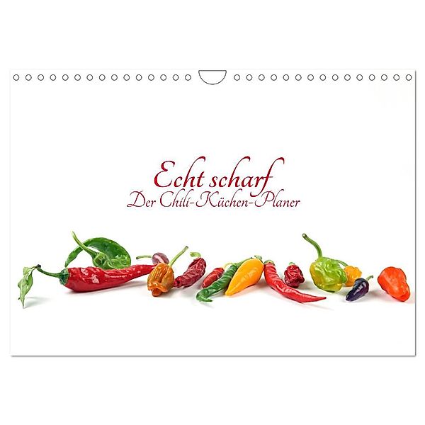 Echt scharf - Der Chili-Küchen-Planer (Wandkalender 2025 DIN A4 quer), CALVENDO Monatskalender, Calvendo, Klaus Eppele