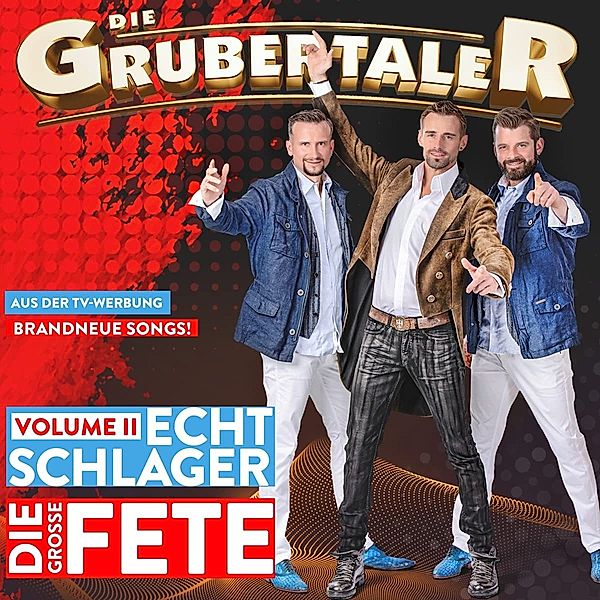 Echt Schlager Volume II - Die grosse Fete, Die Grubertaler