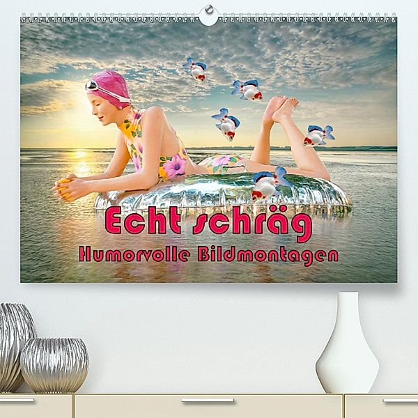 Echt schräg humorvolle Bildmontagen (Premium, hochwertiger DIN A2 Wandkalender 2021, Kunstdruck in Hochglanz), Liselotte Brunner-Klaus