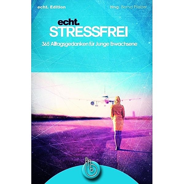 echt. Stressfrei