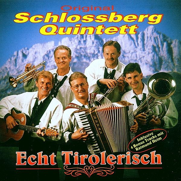 Echt Tirolerisch, Schlossberg Quintett
