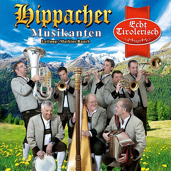 Echt Tirolerisch, Hippacher Musikanten