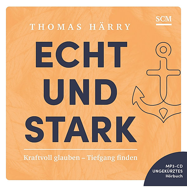 Echt und stark - Hörbuch,Audio-CD, MP3, Thomas Härry