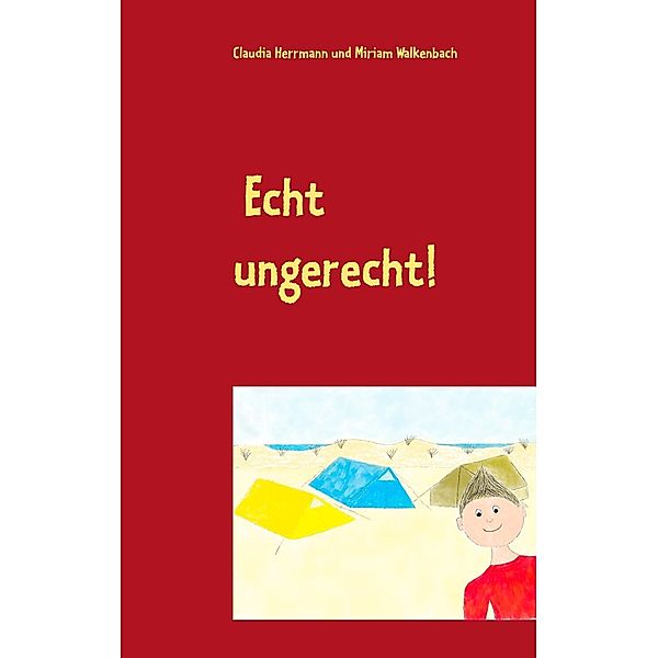 Echt ungerecht!, Claudia Herrmann, Miriam Walkenbach