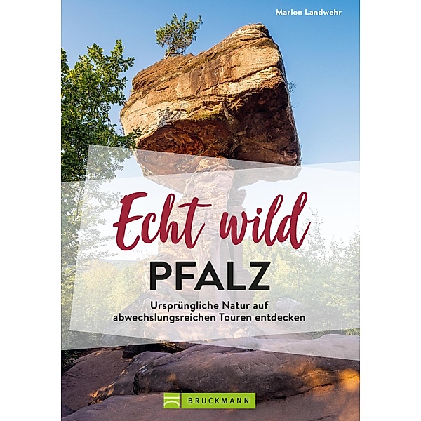 Echt wild - Pfalz, Marion Landwehr