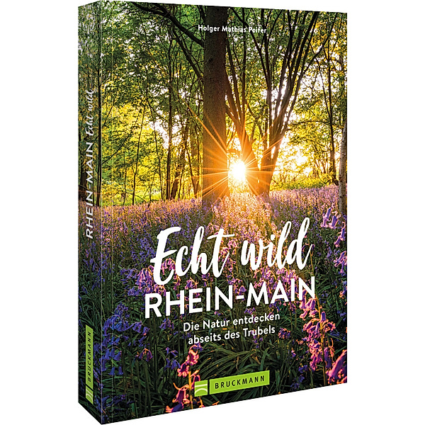 Echt wild - Rhein-Main, Holger Mathias Peifer