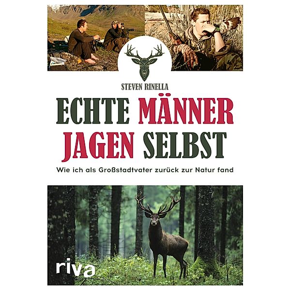 Echte Männer jagen selbst, Steven Rinella