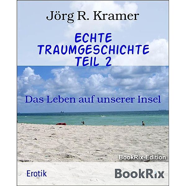 Echte Traumgeschichte Teil 2, Jörg R. Kramer