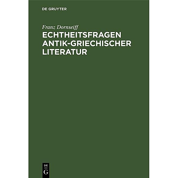 Echtheitsfragen antik-griechischer Literatur, Franz Dornseiff