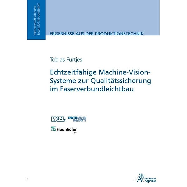 Echtzeitfähige Machine-Vision-Systeme zur Qualitätssicherung im Faserverbundleichtbau, Tobias Fürtjes