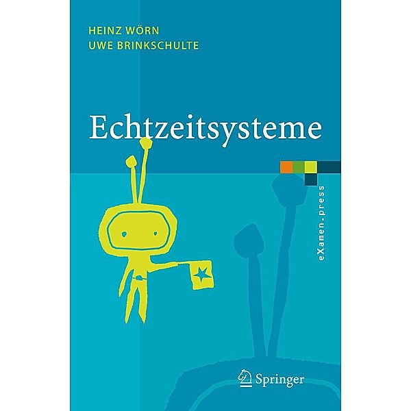 Echtzeitsysteme / eXamen.press, Heinz Wörn