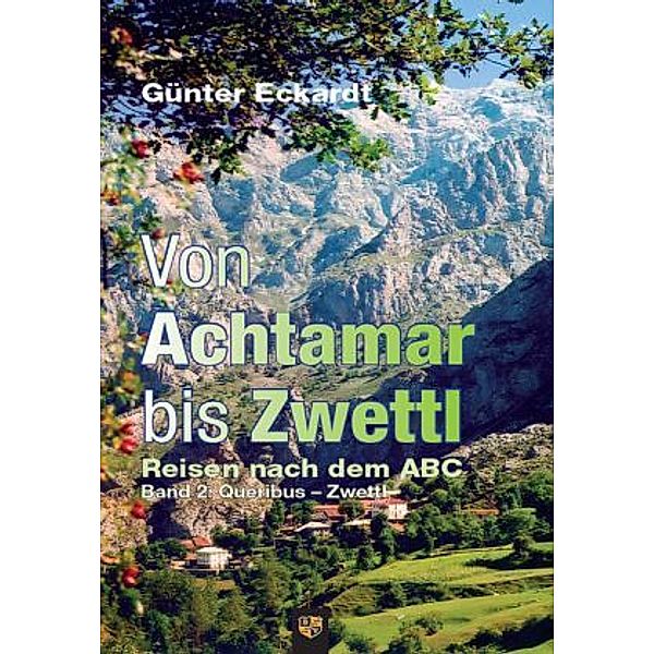 Eckardt, G: Von Achtamar bis Zwettl, Günter Eckardt