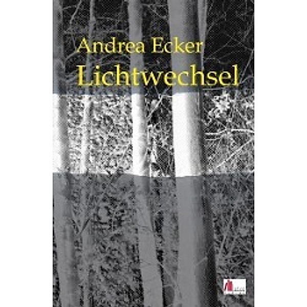 Ecker, A: Lichtwechsel, Andrea Ecker