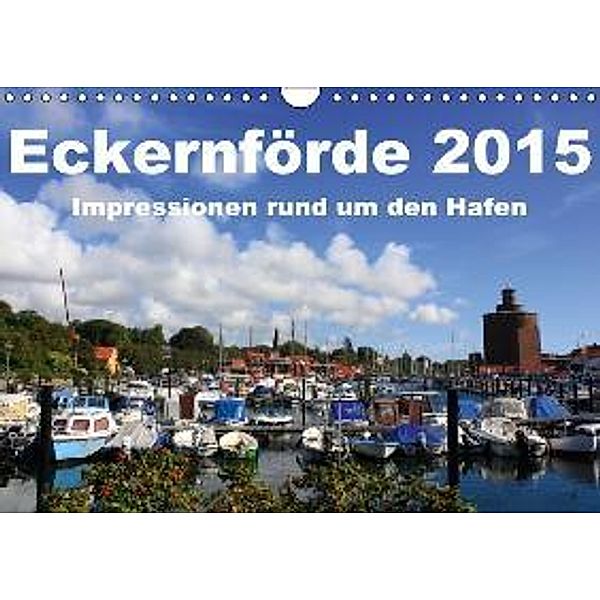 Eckernförde 2015 - Impressionen rund um den Hafen (Wandkalender 2015 DIN A4 quer), Steffani Lehmann