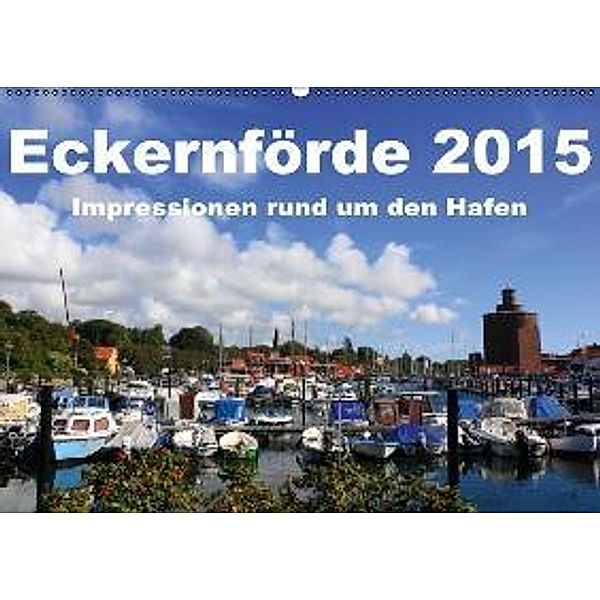 Eckernförde 2015 - Impressionen rund um den Hafen (Wandkalender 2015 DIN A2 quer), Steffani Lehmann
