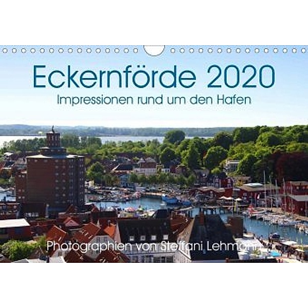 Eckernförde 2020. Impressionen rund um den Hafen (Wandkalender 2020 DIN A4 quer), Steffani Lehmann