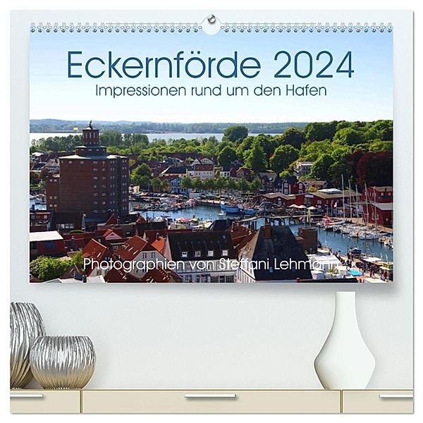 Eckernförde 2024. Impressionen rund um den Hafen (hochwertiger Premium Wandkalender 2024 DIN A2 quer), Kunstdruck in Hochglanz, Steffani Lehmann