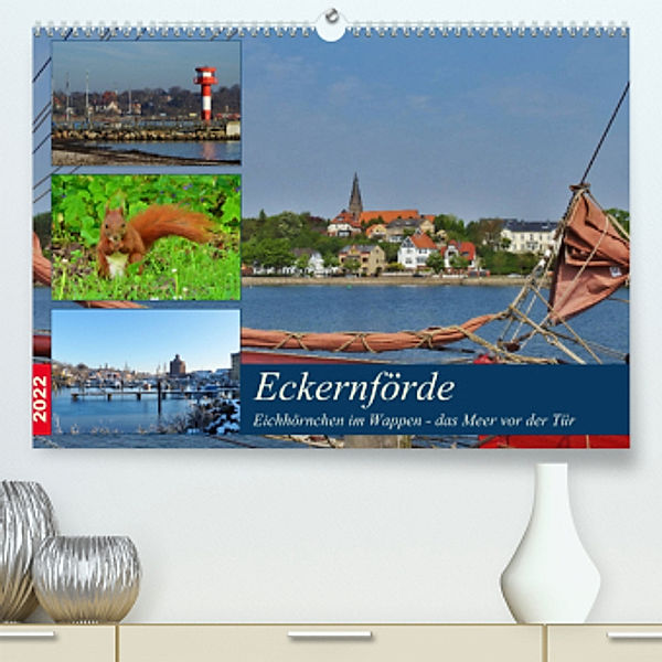 Eckernförde. Eichhörnchen im Wappen - das Meer vor der Tür (Premium, hochwertiger DIN A2 Wandkalender 2022, Kunstdruck i, René Schaack