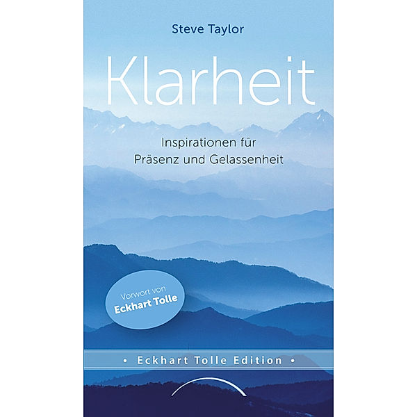 Eckhart Tolle Edition / Klarheit, Steve Taylor