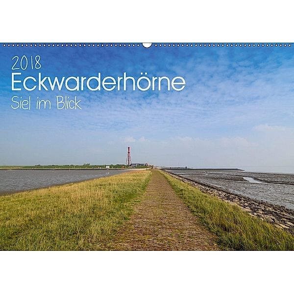 Eckwarderhörne - Siel im Blick 2018 (Wandkalender 2018 DIN A2 quer), Christian Lindau