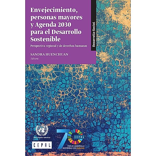 ECLAC Books / Libros de la CEPAL: Envejecimiento, personas mayores y Agenda 2030 para el Desarrollo Sostenible