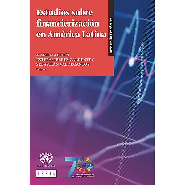 ECLAC Books / Libros de la CEPAL: Estudios sobre financierización en América Latina