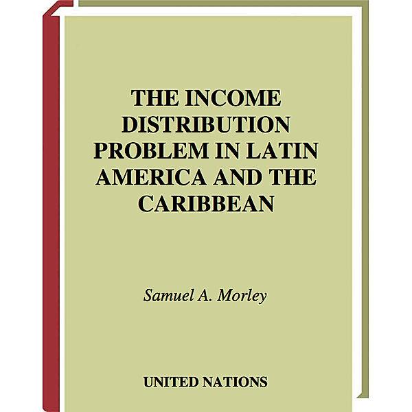 ECLAC Books / Libros de la CEPAL: Income Distribution Problem in Latin America and the Caribbean, The