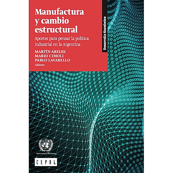ECLAC Books / Libros de la CEPAL: Manufactura y cambio estructural