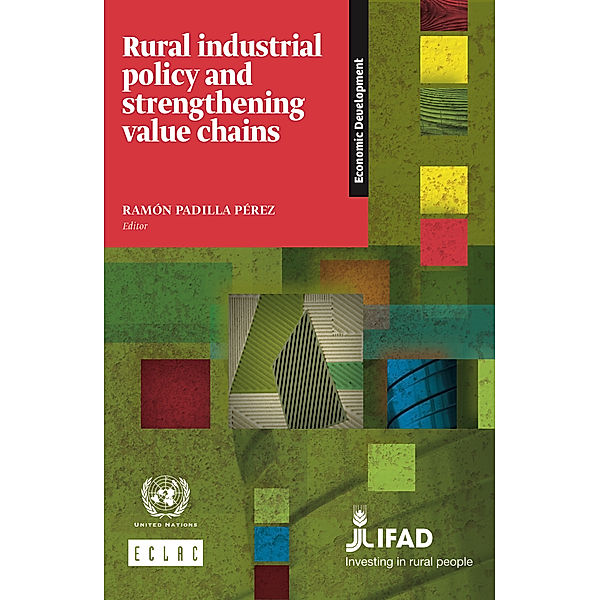 ECLAC Books / Libros de la CEPAL: Rural industrial policy and strengthening value chains