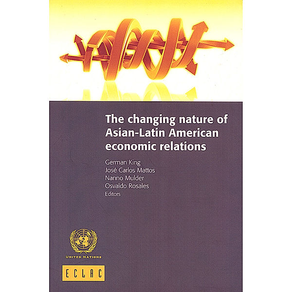 ECLAC Books / Libros de la CEPAL: The Changing Nature of Asian-Latin American Economic Relations
