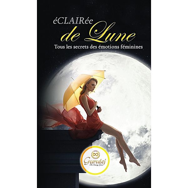 éCLAIRée DE LUNE, Gurutej Khalsa