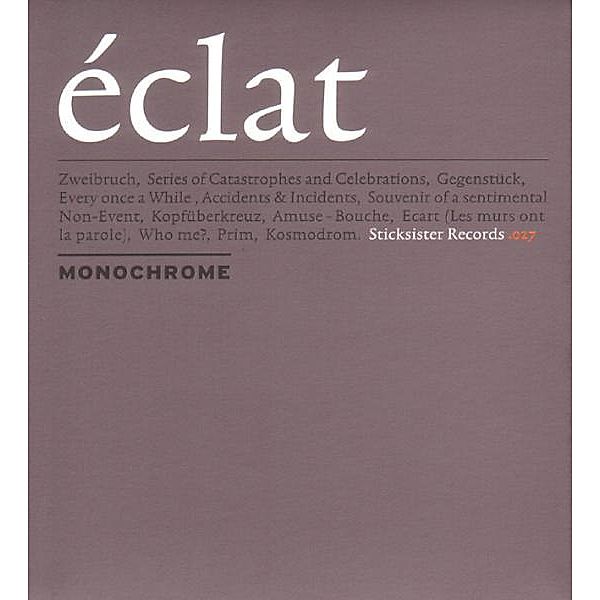 Eclat, Monochrome