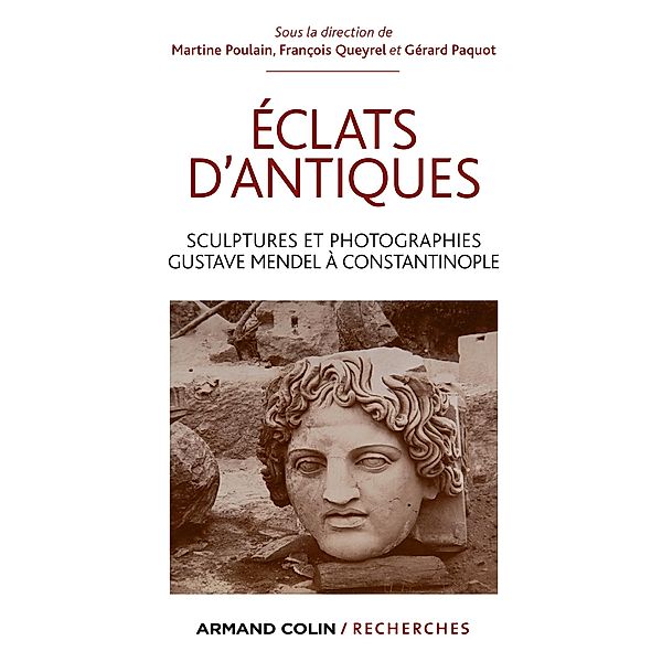 Éclats d'antiques / Hors Collection, Martine Poulain, François Queyrel, Gérard Paquot
